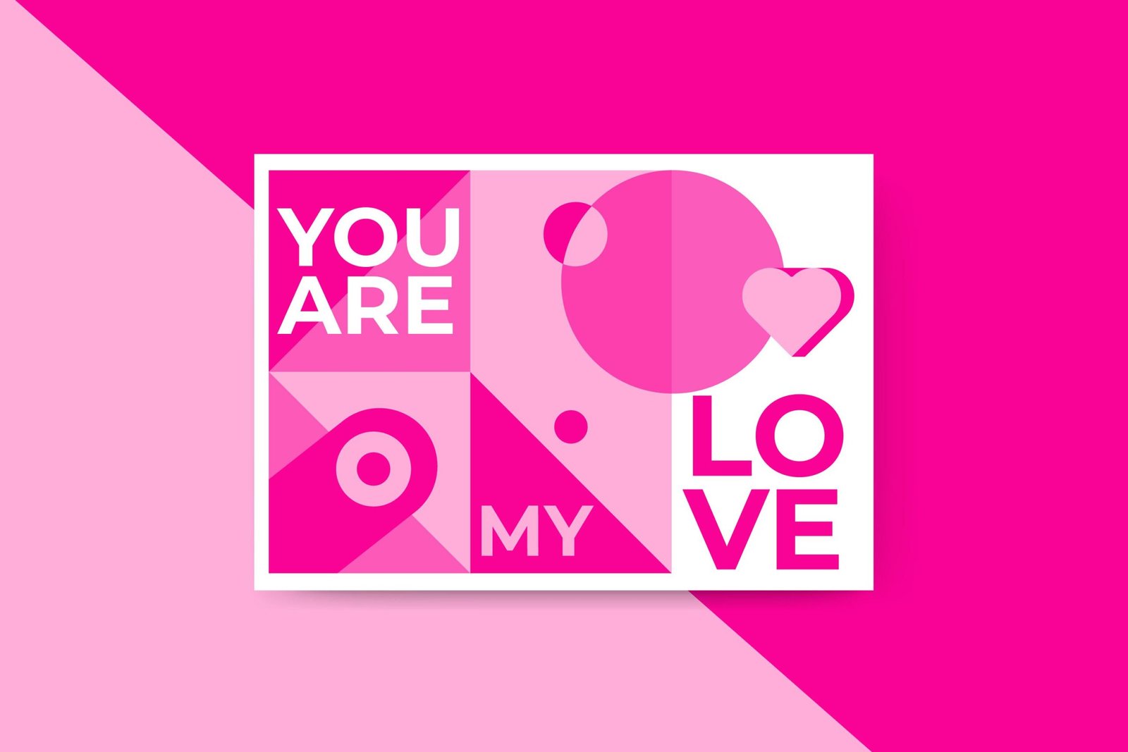 A pink and white graphic design with geometric shapes and the text ‘You Are My Love’, featuring circles, a heart, and bold typography